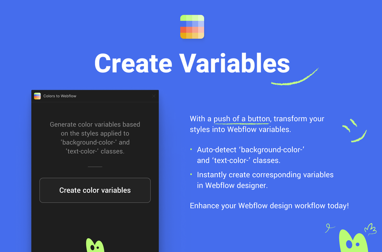 Streamline design workflow with the Create Variables Webflow App. Instantly create color variables, maintain consistency, and enhance efficiency in managing colors within Webflow projects. Ideal for beginner to advanced designers and developers.