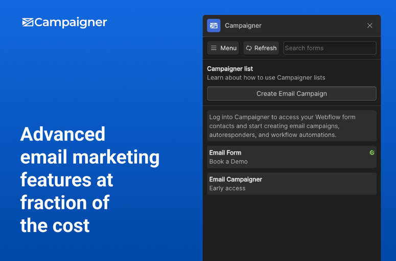 Enhance your email marketing with Campaigner: Email and Marketing Automation, seamlessly integrated with Webflow. Automate workflows, create personalized campaigns, and capture leads effortlessly. Ideal for streamlining efforts and boosting engagement.
